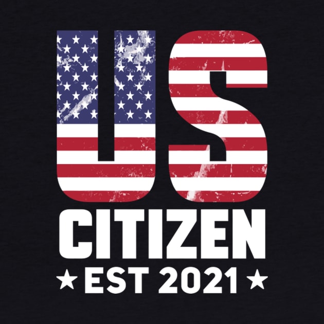 Us Citizen 2021 American Flag Proud Usa Citizenship by Weirdcore